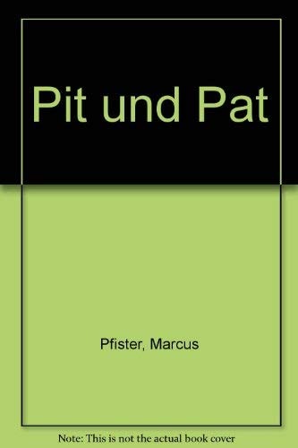 Pit und Pat