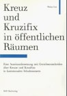 Kreuz und Kruzifix in öffentlichen Räumen