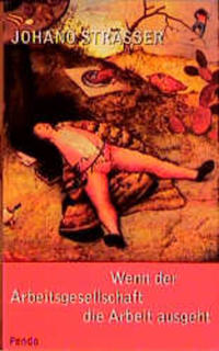 Wenn der Arbeitsgesellschaft die Arbeit ausgeht