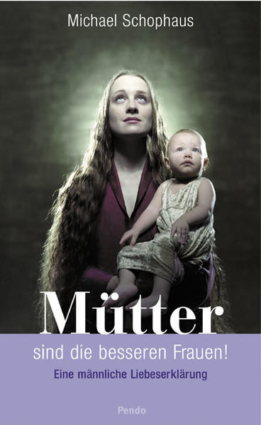Mütter sind die besseren Frauen!