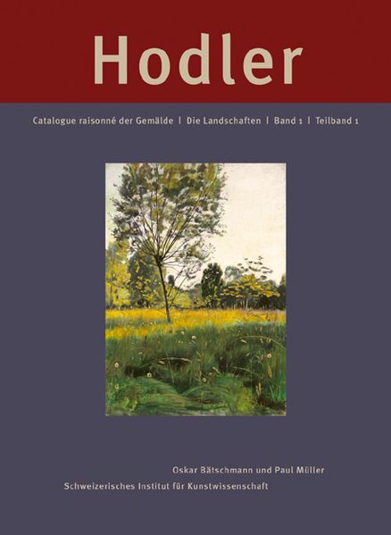 Ferdinand Hodler. Catalogue raisonné der Gemälde