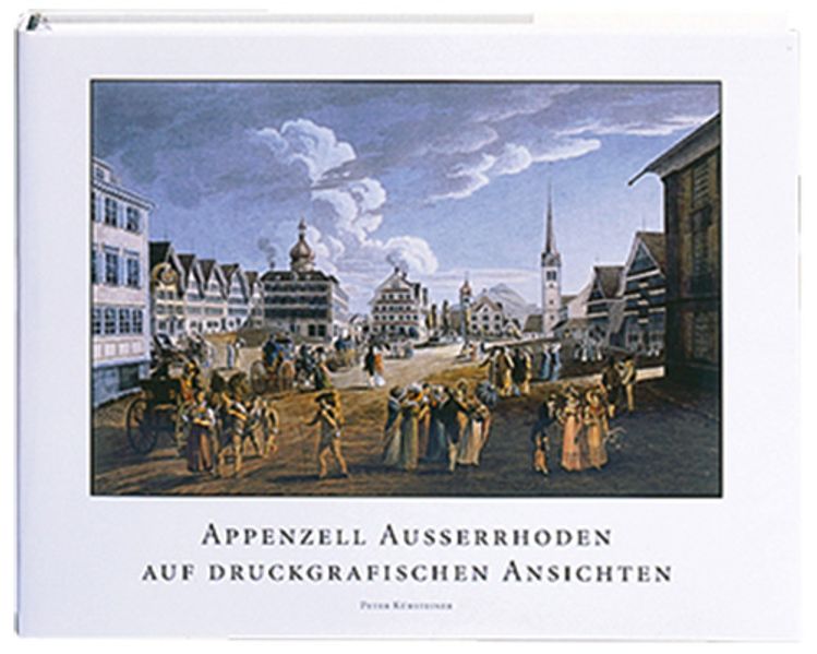 Appenzell Ausserrhoden auf druckgrafischen Ansichten