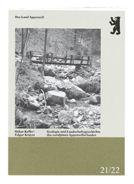 Geologie und Landschaftsgeschichte des voralpinen Appenzellerlandes