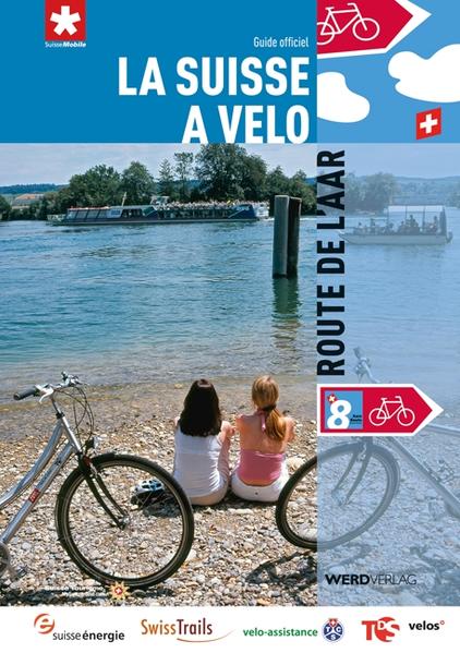 La Suisse à vélo 8: Route de l'Aar