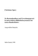 Zu Bestandsaufbau und Erwerbungspraxis in universitären Bibliothekssystemen der neuen Bundesländer