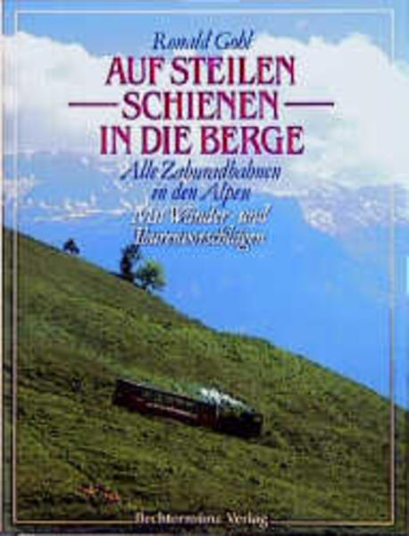 Auf steilen Schienen in die Berge