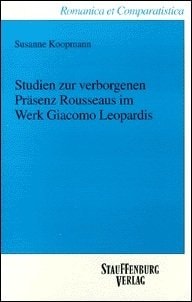 Studien zur verborgenen Präsenz Rousseaus im Werk Giacomo Leopardis