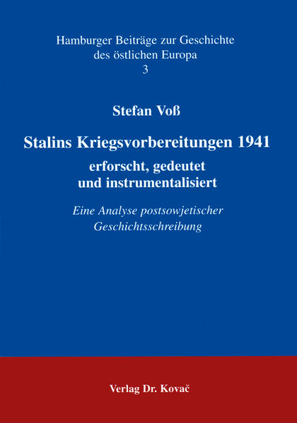 Stalins Kriegsvorbereitungen 1941 - erforscht, gedeutet und instrumentalisiert