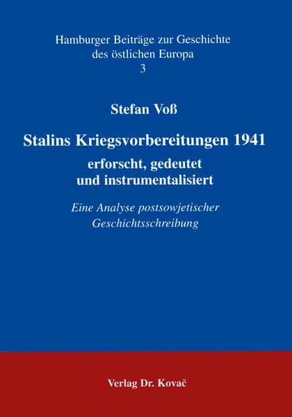 Stalins Kriegsvorbereitungen 1941 - erforscht, gedeutet und instrumentalisiert