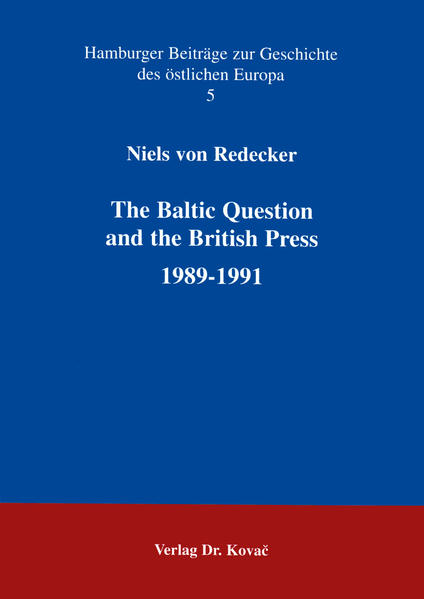 The Baltic Question and the British Press 1989-1991