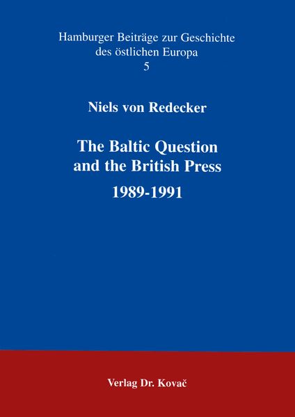 The Baltic Question and the British Press 1989-1991