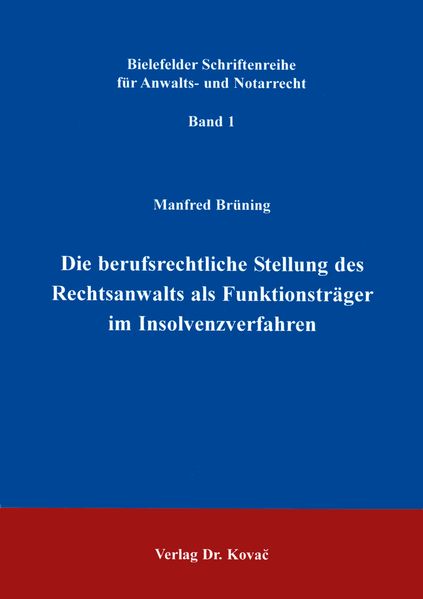 Die berufsrechtliche Stellung des Rechtsanwalts als Funktionsträger in Insolvenzverfahren