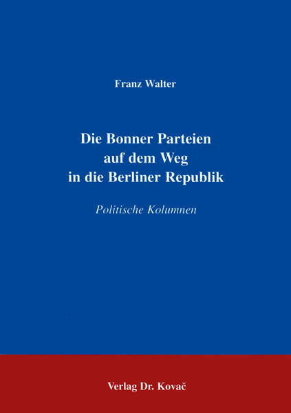 Die Bonner Parteien auf dem Weg in die Berliner Republik