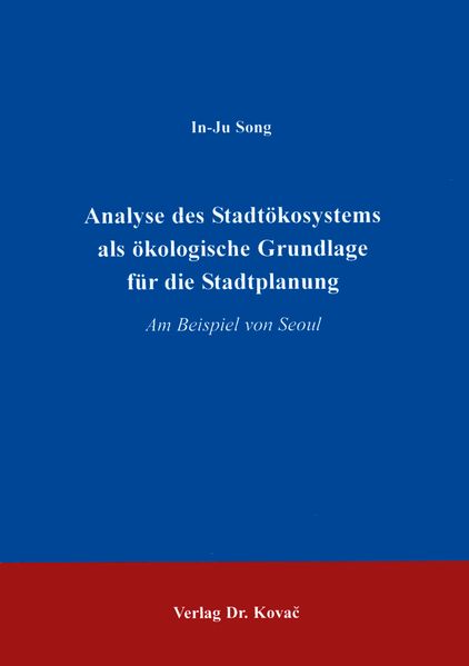 Analyse des Stadtökosystems als ökologische Grundlage für die Stadtplanung