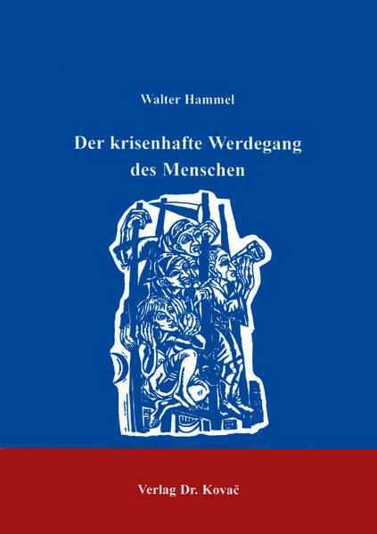 Der krisenhafte Werdegang des Menschen