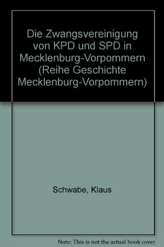 Die Zwangsvereinigung von KPD und SPD in Mecklenburg-Vorpommern