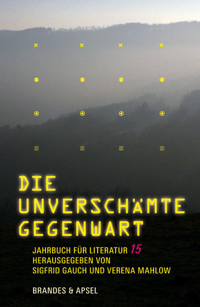 Jahrbuch für Literatur / Die unverschämte Gegenwart