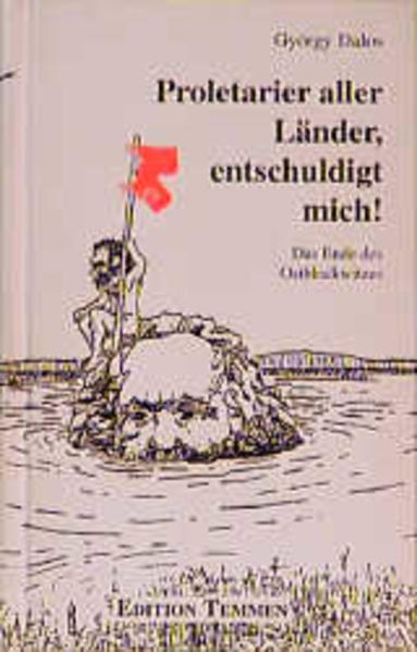 Proletarier aller Länder, entschuldigt mich