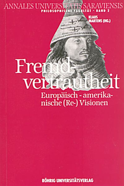 Fremdvertrautheit. Europäisch-amerikanische (Re-)Visionen