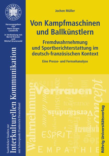 Von Kampfmaschinen und Ballkünstlern. Fremdwahrnehmung und Sportberichterstattung im deutsch-französischen Kontext