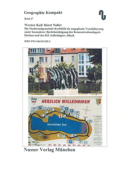 Die Stadtrandgemeinde Karlsfeld als ungeplante Verstädterung unter besonderer Berücksichtigung des Konzentrationslagers Dachau und des KZ Außenlages Allach