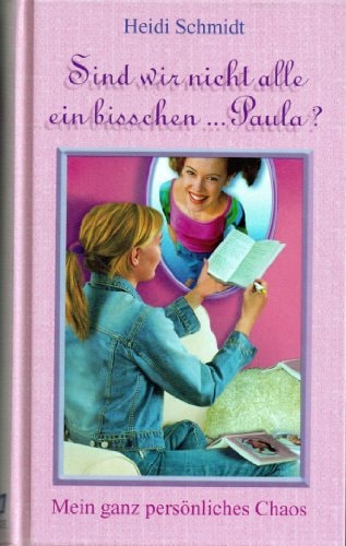 Sind wir nicht alle ein bisschen... Paula?