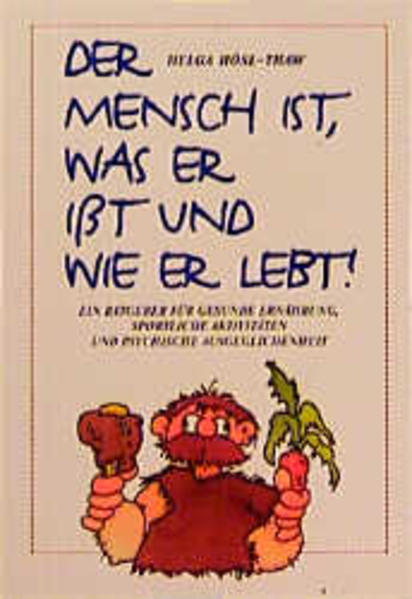 Der Mensch ist, was er isst und wie er lebt