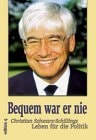 Bequem war er nie
