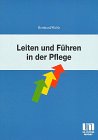 Leiten und Führen in der Pflege