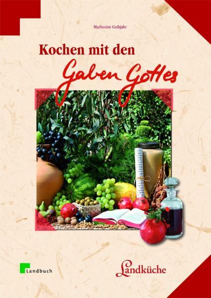 Kochen mit den Gaben Gottes