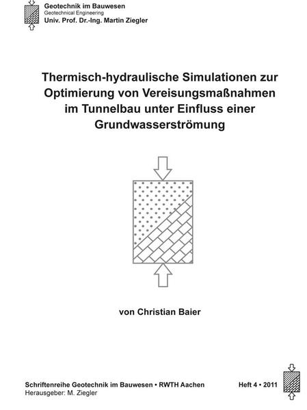 Thermisch-hydraulische Simulationen zur Optimierung von Vereisungsmaßnahmen im Tunnelbau unter Einfluss einer Grundwasserströmung