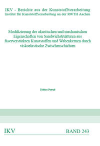 Modifizierung der akustischen und mechanischen Eigenschaften von Sandwichstrukturen aus faserverstärkten Kunststoffen und Wabenkernen durch viskoelastische Zwischenschichten