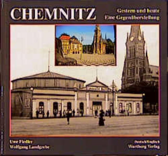 Chemnitz. Fotografien von Gestern und Heute