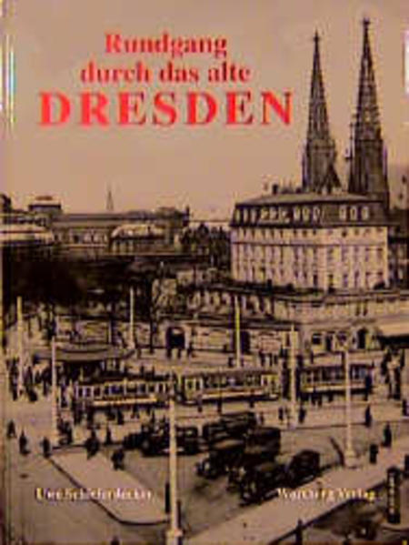 Ein Rundgang durch das alte Dresden