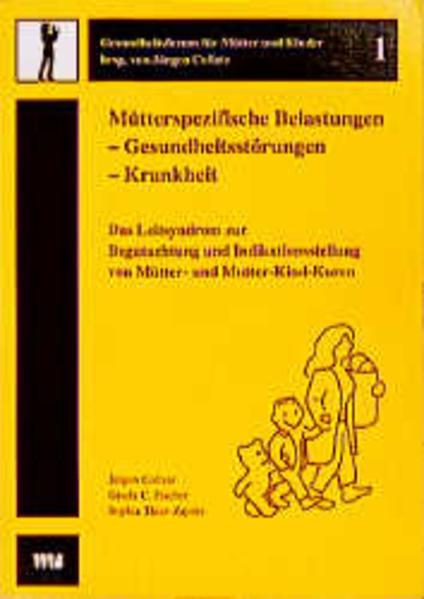 Mütterspezifische Belastungen - Gesundheitsstörungen - Krankheit
