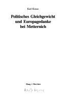 Politisches Gleichgewicht und Europagedanke bei Metternich