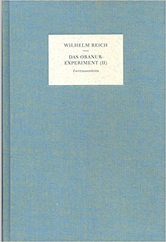 Das Spätwerk. 6 Bände Spätwerk und 6 Bände Kommentar / Das Oranur-Experiment