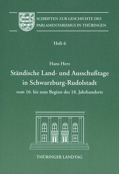 Ständische Land- und Ausschusstage in Schwarzburg-Rudolstadt vom 16. bis zum Beginn des 18. Jahrhunderts