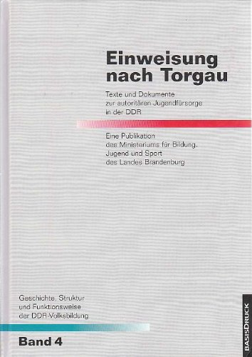 Geschichte, Struktur und Funktionsweise der DDR-Volksbildung / Einweisung nach Torgau