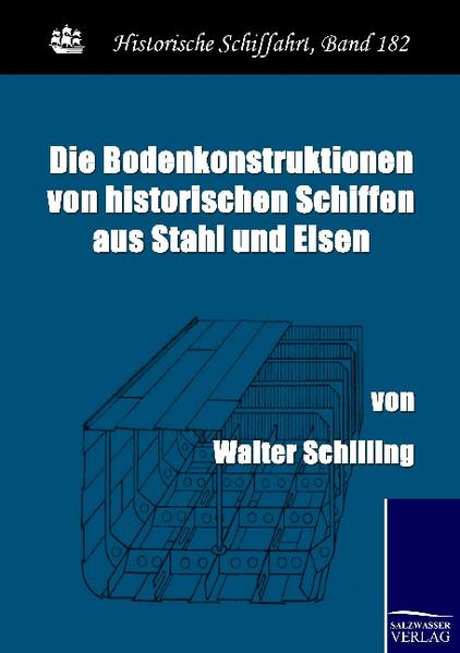 Die Bodenkonstruktionen von historischen Schiffen aus Stahl und Eisen