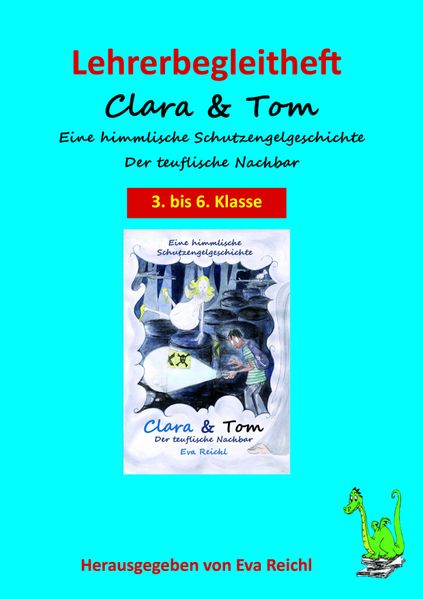 Lehrerbegleitheft Clara & Tom - Der teuflische Nachbar