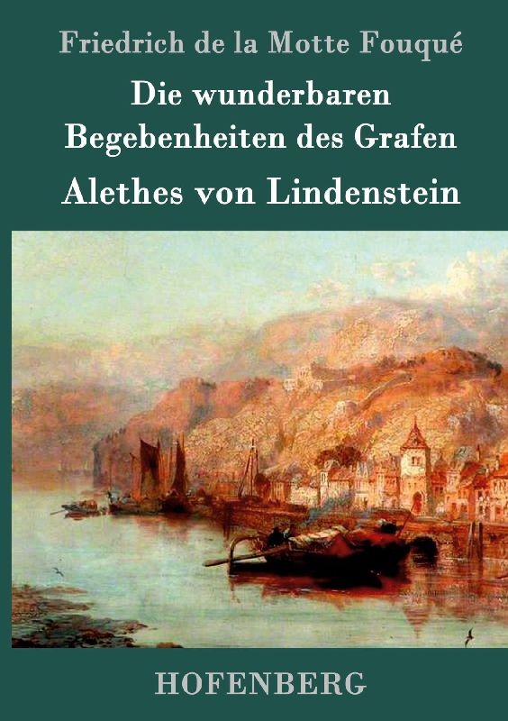 Die wunderbaren Begebenheiten des Grafen Alethes von Lindenstein