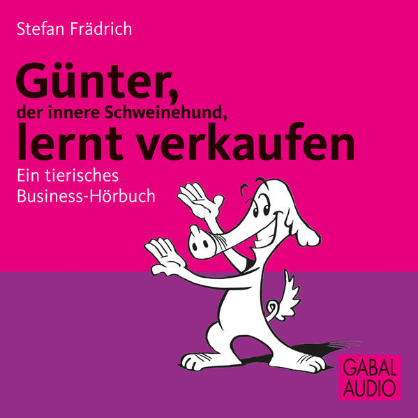 Günter, der innere Schweinehund, lernt verkaufen