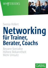 Networking für Trainer, Berater, Coachs