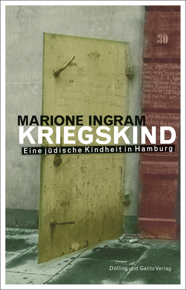 KRIEGSKIND. Eine jüdische Kindheit in Hamburg
