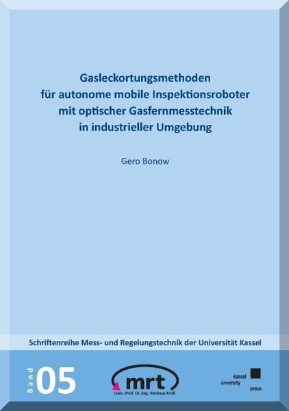Gasleckortungsmethode für autonome mobile Inspektionsroboter mit optischer Gasfernmesstechnik in industrieller Umgebung
