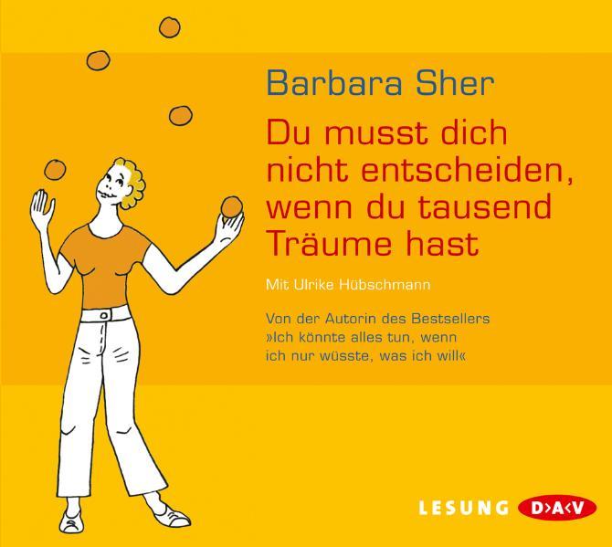 Du musst dich nicht entscheiden, wenn du tausend Träume hast