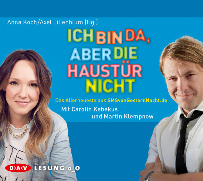 Ich bin da, aber die Haustür nicht. Das Allerneueste aus SMSvonGesternNacht.de