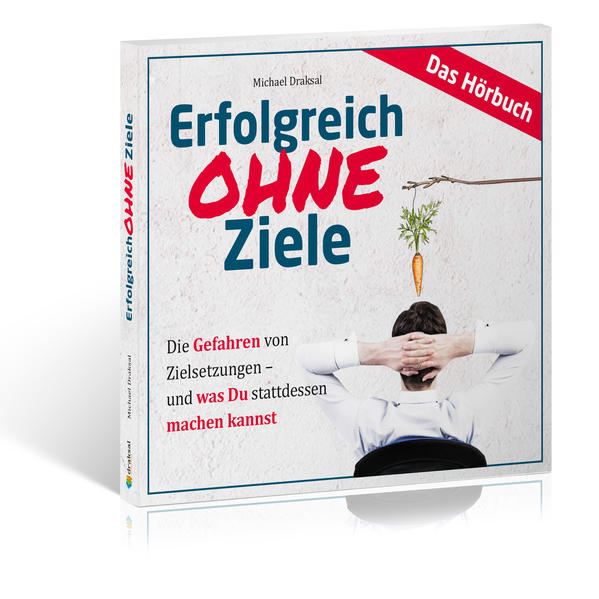 Erfolgreich OHNE Ziele