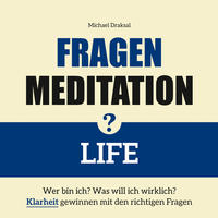 Fragenmeditation – LIFE